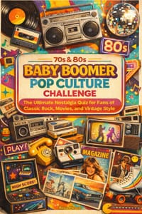 70s & 80s Baby Boomer Pop Culture Challenge: The Ultimate Nostalgia Quiz for Fans of Classic Rock, Movies, and Vintage Style cover