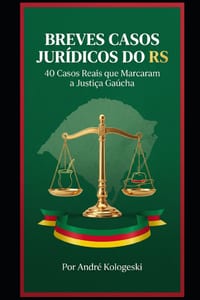 Breves Casos Jurídicos Do RS: 40 Casos Reais que Marcaram a Justiça Gaúcha cover