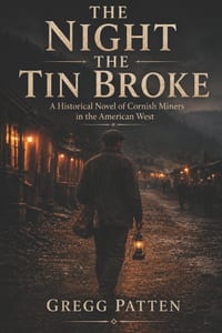 The Night the Tin Broke: A Historical Novel of Cornish Miners in the American West cover