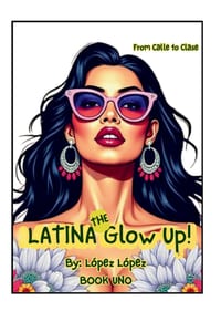 From Calle to Clase: The Latina Glow-Up cover
