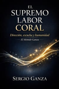 El Supremo Labor Coral: Dirección, escucha y humanidad: El Método Ganza cover