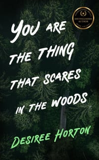 You are the Thing that Scares in the Woods: A Horror Collection cover