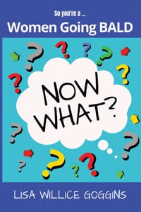So you're a women going...Bald-Now What? cover