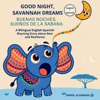 Good Night, Savannah Dreams: A Rhyming Bedtime Story for Toddlers and Preschoolers about African Animals and the Magic of Nature. cover