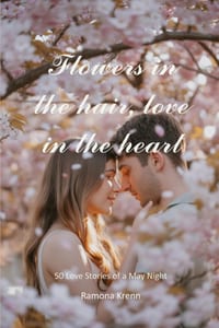 Flowers in the hair, love in the heart: 50 Love Stories of a May Night cover