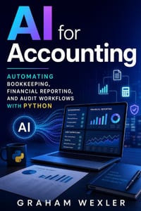 AI for Accounting: Automating Bookkeeping, Financial Reporting, and Audit Workflows with Python cover