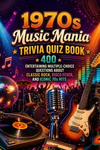 1970s Music Mania Trivia Quiz Book: 400+ Entertaining Multiple-Choice Questions About Classic Rock, Disco Fever, and Iconic 70s Hits cover