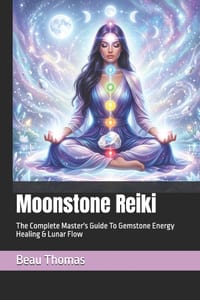 Moonstone Reiki: The Complete Master's Guide To Gemstone Energy Healing & Lunar Flow cover