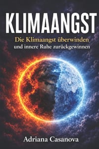 Klimaangst: Warum dich die Zukunft belastet - und wie du wieder zur Ruhe kommst cover