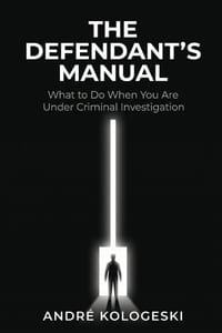 The Defendant's Manual: What to Do When You Are Under Criminal Investigation cover