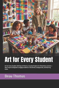 Art for Every Student: Art for Every Student: 180 Days of Diverse, Inclusive Projects for Elementary Learners - 365+ Projects designed to engage stude cover