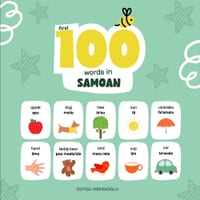 First 100 Words in Samoan: Samoan Language Learning for Kids, Bilingual Samoan Baby Book, Samoan First Dictionary, Samoan Flashcards cover