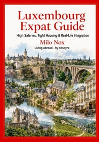 LUXEMBOURG Expat Guide: High Salaries, Tight Housing & Real-Life Integration cover