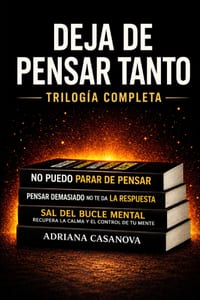 Deja de pensar tanto: El sistema completo para recuperar el control de tus pensamientos cover
