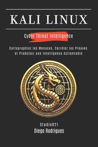 Kali Linux Cyber Threat Intelligence: Cartographiez les Menaces, Corrélez les Preuves et Produisez une Intelligence Actionnable cover