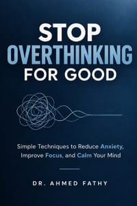 Stop Overthinking for Good: Simple Techniques to Reduce Anxiety, Improve Focus, and Calm Your Mind cover