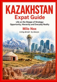 Kazakhstan Expat Guide: Life on the Steppe of Strategy: Opportunity, Hierarchy and Everyday Reality cover