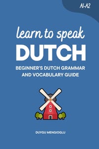 Learn to Speak Dutch: Beginner's Dutch Grammar and Vocabulary Guide cover