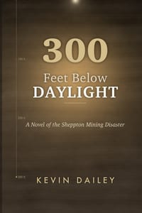 300 Feet Below Daylight: A Novel of The Sheppton Mining Disaster cover