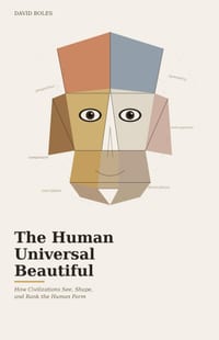 The Human Universal Beautiful: How Civilizations See, Shape, and Rank the Human Form cover