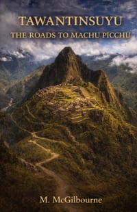 Tawantinsuyu: The Roads to Machu Picchu AD 1450-1530 cover