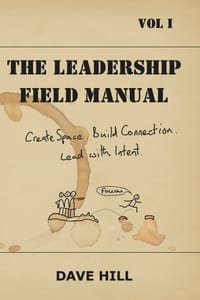 The Leadership Field Manual: Create Space. Build Connection. Lead with Intent. cover