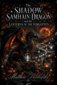 The Shadow Samhain Dragon and the Lanterns of the Forgotten cover