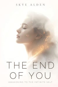 The End of You: Awakening to the Infinite Self cover
