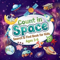 Count in Space: Search & Find Book for Kids Ages 3-6. Rockets, Planets, Astronauts and More! Learn Numbers 1-10 with 20 Exciting Space Activities cover
