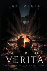 La Cruda Verità: Come la Filosofia Radicale del Cinismo Può Liberarti dall'Ansia cover
