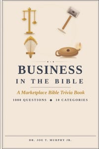 BUSINESS IN THE BIBLE ◆ A Marketplace Bible Trivia Book 1000 questions ◆ 10 categories (MARKETPLACE BIBLE TRIVIA Dr. Joe T. Murphy Jr. Irr cover
