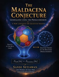 The Maldacena Conjecture: Generalized Using the Primacohedron a New Language for Quantum Gravity cover