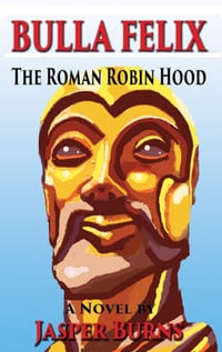 Bulla Felix: The Roman Robin Hood cover