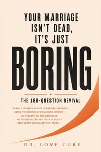 Your Marriage Isn't Dead, It's Just Boring: Rebuild Intimacy in Just 11 Minutes Per Night Using the 'Reconnection Ladder Method' - No Therapy, No Awkw cover