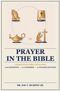 PRAYER IN THE BIBLE ◆ A Marketplace Bible Trivia Book 1,000 questions ◆ 10 categories cover