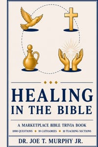 HEALING IN THE BIBLE ◆ A Marketplace Bible Trivia Book 1,000 questions ◆ 10 categories cover