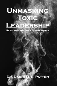 Unmaksing Toxic Leadership: Repairing the Decay from Within cover