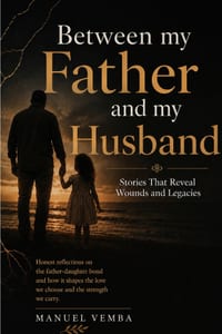 Between My Father and My Husband - Stories That Reveal Wounds and Legacies: Stories That Reveal Wounds and Legacies cover