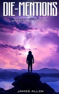 Die-Mentions: The 12 Dimensions of God between Heaven and Earth cover