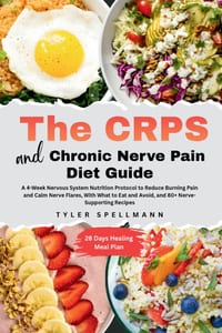 The CRPS and Chronic Nerve Pain Diet Guide: A 4-Week Nervous System Nutrition Protocol to Reduce Burning Pain and Calm Nerve Flares - With Anti-Inflam cover
