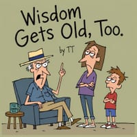 Wisdom Gets Old, Too cover