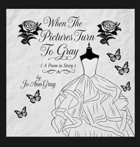 When The Pictures Turn To Gray (A Poem in Story) cover