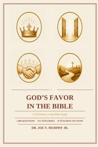 GOD'S FAVOR IN THE BIBLE ◆ A Christian Living Bible Study cover
