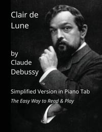 Clair de Lune by Claude Debussy: Simplified Version in Piano Tab - The Easy Way to Read & Play cover
