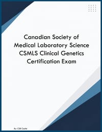 Canadian Society of Medical Laboratory Science CSMLS Clinical Genetics Certification Exam cover