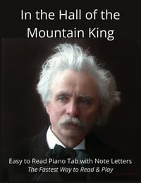 In the Hall of the Mountain King - Edvard Grieg: Easy to Read Piano Tab with Note Letters - The Fastest Way to Read & Play cover