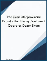 Red Seal Interprovincial Examination Heavy Equipment Operator Dozer Exam cover