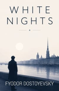 White Nights: A Poetic Tale of Loneliness, Love, and Fleeting Hope cover