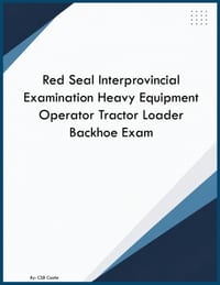 Red Seal Interprovincial Examination Heavy Equipment Operator Tractor Loader Backhoe Exam cover