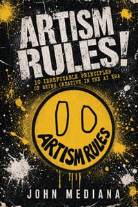 Artism Rules!: 10 Irrefutable Principles of Being Creative in the AI Era cover